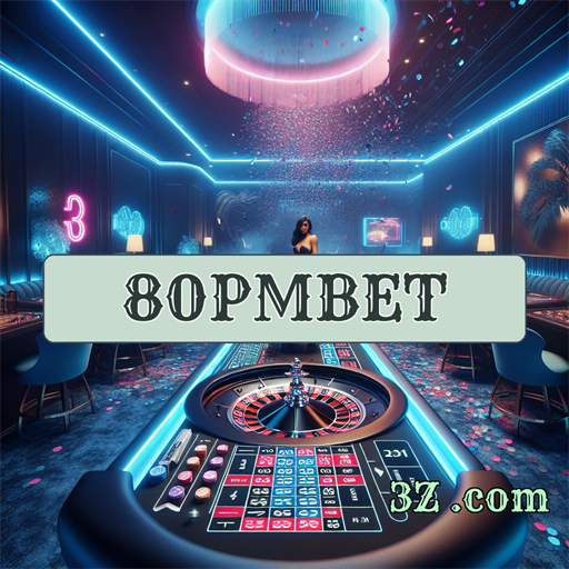 Apostas: Explore o Mundo Empolgante da 80PMBet
